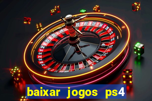 baixar jogos ps4 desbloqueado pkg